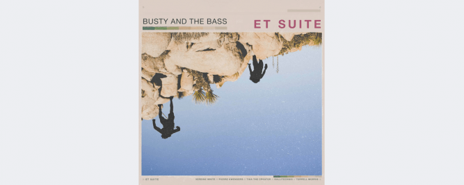 Busty and the Bass pr&eacute;sente son nouveau EP&nbsp;ET Suite